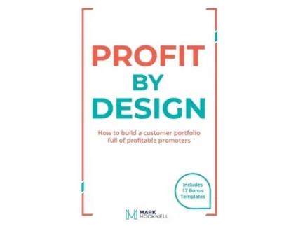 Livro Profit By Design: How to build a customer portfolio full of profitable promoters Mark Hocknell (Inglês)