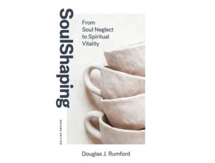 Livro SoulShaping (Second Edition): From Soul Neglect to Spiritual Vitality Douglas J Rumford (Inglês)