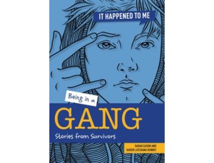 Livro Being in a Gang de Sarah Eason e Karen Latchana Kenney (Inglês)