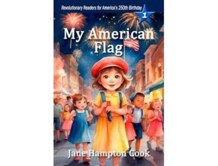 Livro My American Flag Revolutionary Readers for Americas 250th Level 1 de Jane Hampton Cook (Inglês)