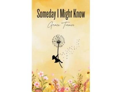 Livro Someday I Might Know de Grace Turner (Inglês)