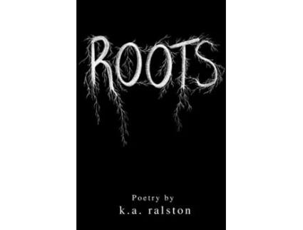Livro Roots Poetry de KA Ralston (Inglês)