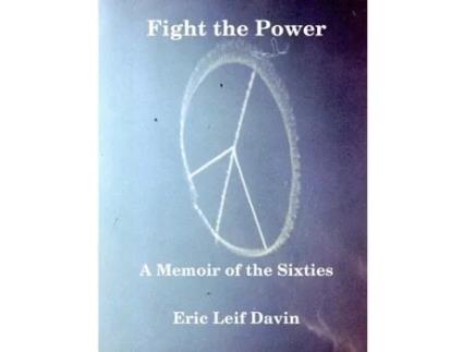 Livro Fight the Power: A Memoir of the Sixties Eric Leif Davin (Inglês)