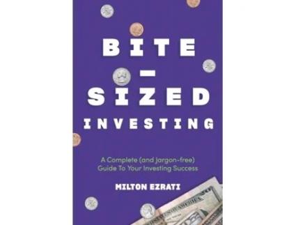 Livro Bite-Sized Investing: A Complete (and Jargon-free) Guide To Your Investing Success Milton Ezrati (Inglês)