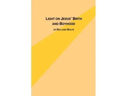 Livro Light on Jesus's Birth and Boyhood Rolland Wolfe (Inglês)