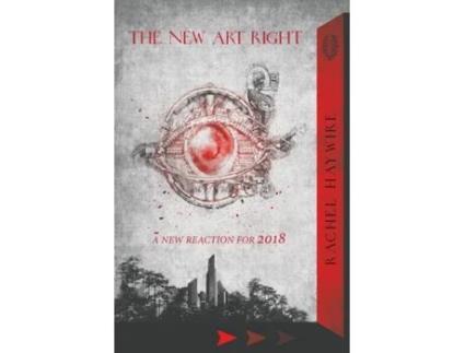 Livro The New Art Right: A New Reaction for 2018 Rachel Haywire (Inglês)