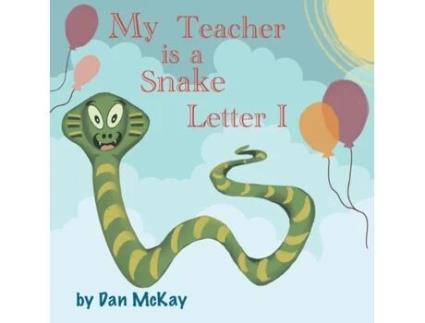 Livro My Teacher is a Snake The Letter I Dan Mckay (Inglês)