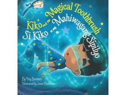 Livro Kiko and the Magical Toothbrush: Si Kiko at ang Mahiwagang Sipilyo Ivy Boomer (Inglês)