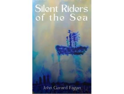 Livro Silent Riders of the Sea de John Gerard Fagan (Inglês)
