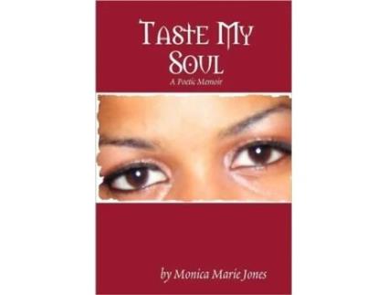 Livro Taste My Soul: A Poetic Memoir Monica Marie Jones (Inglês)