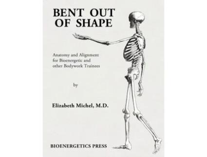 Livro Bent Out of Shape Elizabeth Michel, MD Elizabeth Michel (Inglês)