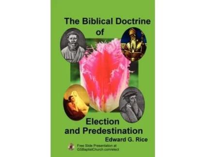 Livro The Biblical Doctrine of Election and Predestination Edward G. Rice (Inglês)