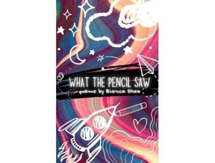 Livro What the Pencil Saw de Bianca Shaw (Inglês)