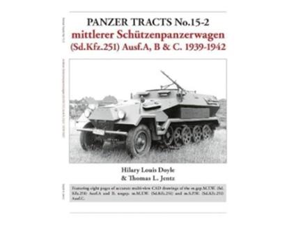 Livro Panzer Tracts No.15-2 mittlerer Schutzenpanzerwagen Ausf.A, B amp C. 1939-1942 de Hilary Doyle (Inglês)