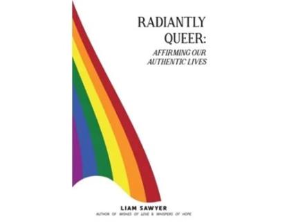 Livro Radiantly Queer Affirming Our Authentic Lives de Liam Sawyer (Inglês)