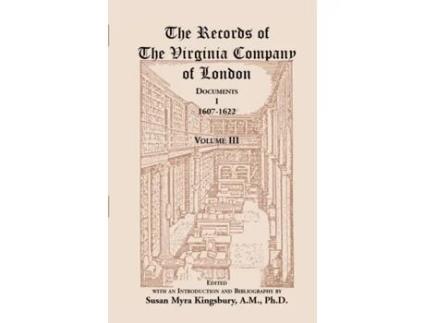 Livro The Records of the Virginia Company of London: Documents I, 1607-1622, Volume III Susan M. Kingsbury (Inglês)