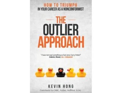 Livro The Outlier Approach: How to Triumph in Your Career as a Nonconformist Kevin Hong (Inglês)