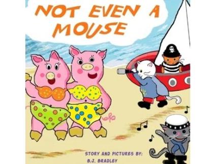 Livro Not Even a Mouse B. J. Bradley (Inglês)