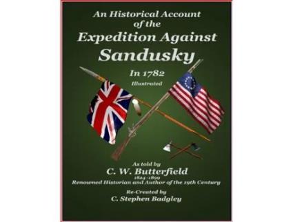 Livro An Historical Account of the Expedition Against Sandusky in 1782: Under Colonel William Crawford C. W. Butterfield, C. Stephen Badgley (Inglês)