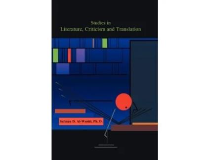 Livro Studies in Literature, Criticism and Translation Salman D Al-Wasiti (Inglês)