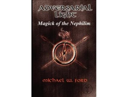 Livro ADVERSARIAL LIGHT - Magick of the Nephilim Michael Ford (Inglês)