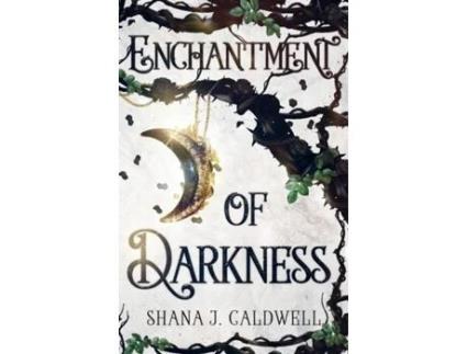 Livro Enchantment of Darkness Shana J Caldwell (Inglês)
