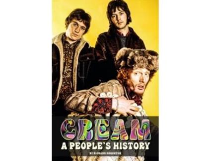 Livro Cream - A Peoples History de Richard Houghton (Inglês - Capa Dura)