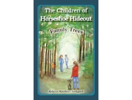 Livro The Children of Horseshoe Hideout in Family Trees Rebecca Vorkapich (Inglês)