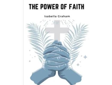 Livro The Power of Faith The Life And Writings Of The Late Mrs. Isabella Graham de Isabella Graham (Inglês)