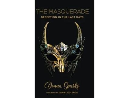 Livro The Masquerade: Deception In The Last Days Donna Sparks (Inglês)