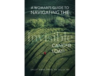 Livro A Woman's Guide to Navigating the Invisible Cancer Load Sally-Anne Kriel (Inglês)