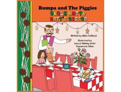 Livro Bumpa and the Piggies: Uncle Matty Matt's Bistro Mike Dewald (Inglês)
