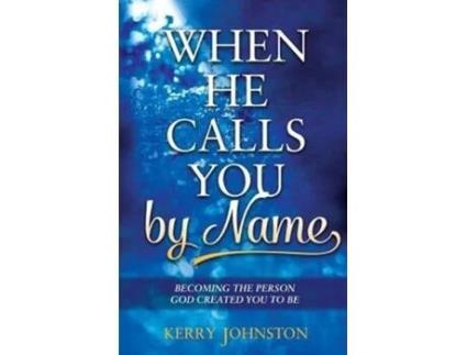 Livro When He Calls You By Name: Becoming the Person God Created You to Be Kerry Johnston (Inglês)