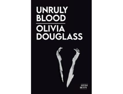 Livro Unruly Blood de Olivia Douglass (Inglês)
