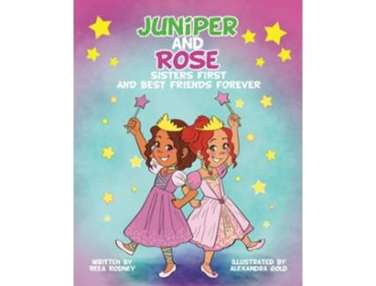Livro Juniper and Rose Sisters First and Best Friends Forever de Reea Rodney (Inglês)