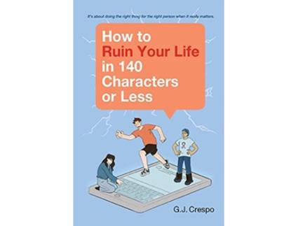 Livro How to Ruin Your Life in 140 Characters or Less de Gary Crespo (Inglês)