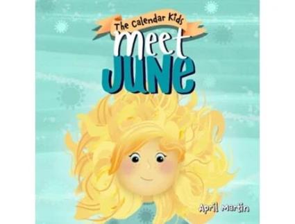Livro Meet June A childrens book about Fathers Day friendship and the start of summer The Calendar Kids de April Martin (Inglês)