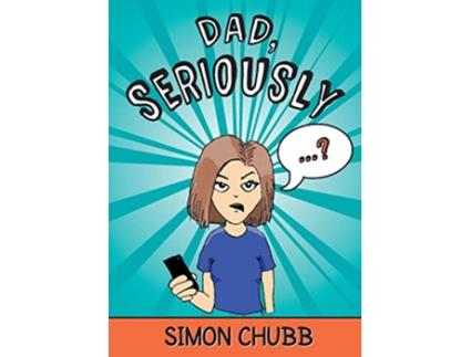Livro Dad Seriously de Simon Chubb (Inglês)