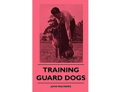 Livro Training Guard Dogs de John MacInnes (Inglês)