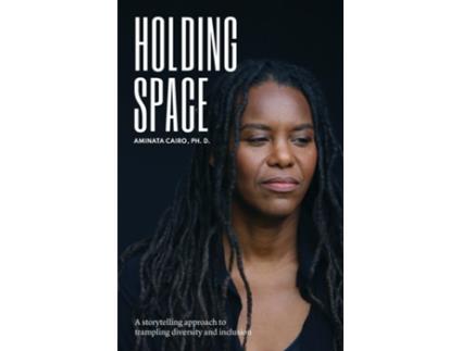 Livro Holding Space de Aminata Cairo Phd (Inglês)