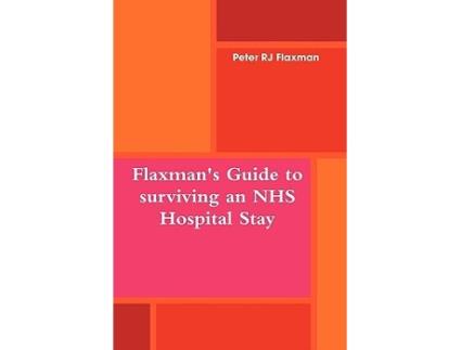 Livro Flaxmans Guide to surviving an NHS Hospital Stay de Peter Rj Flaxman (Inglês)