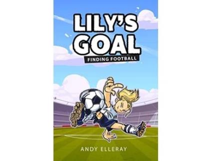 Livro Lilys Goal Finding Football de Andy Elleray (Inglês)