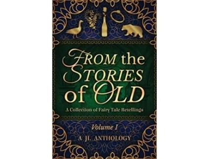 Livro From the Stories of Old A Collection of Fairy Tale Retellings Jl Anthology de Heather Hayden (Inglês)