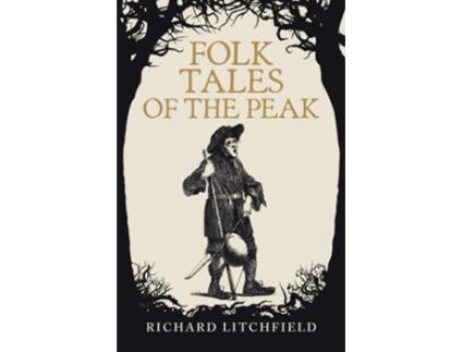 Livro Folk Tales of The Peak de Richard Litchfield (Inglês)