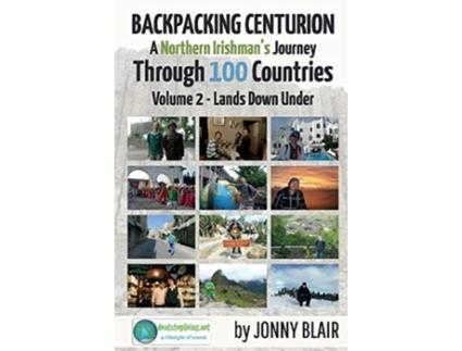 Livro backpacking centurion - a northern irishman's journey through 100 countries de jonny blair (inglês)