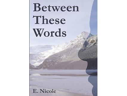 Livro Between These Words de E Nicole (Inglês)