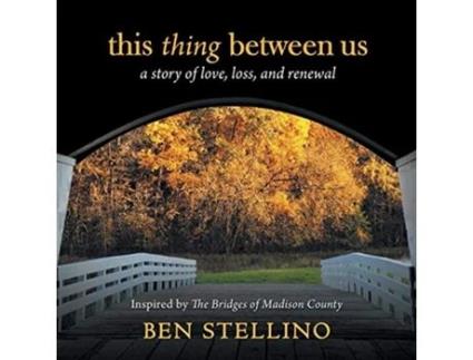 Livro this thing between us a story of love loss and renewal de Ms Ben Stellino (Inglês)
