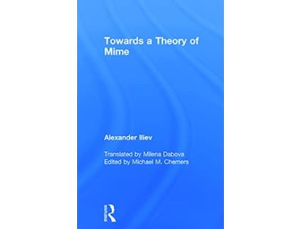 Livro Towards a Theory of Mime de Alexander Iliev (Inglês - Capa Dura)