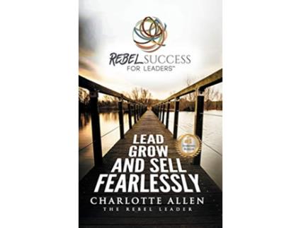 Livro Rebel Success for Leaders de Charlotte Allen (Inglês - Capa Dura)