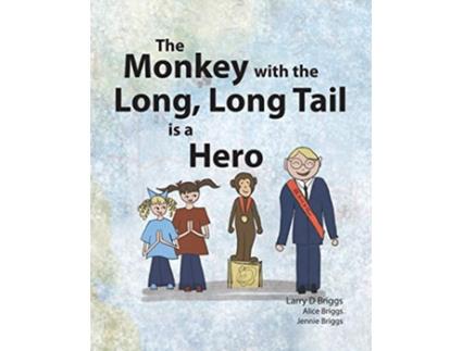 Livro The Monkey with the Long Long Tail is a Hero Monkey Tales de Larry D Briggs (Inglês)